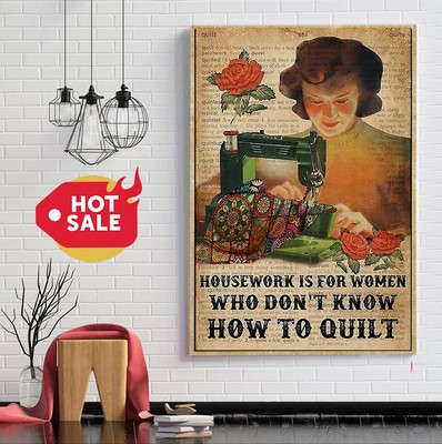 Housework for woman who don't know how to quilt poster Poster