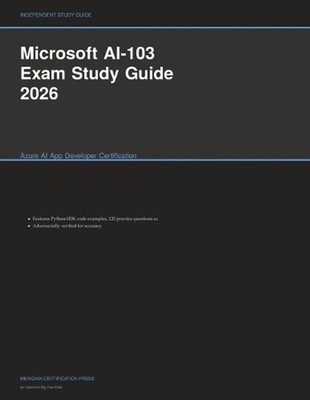 Microsoft AI-103 Exam Study Guide 2026: Azure AI App Developer Certification by