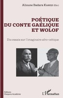 PoéTique Du Conte GaéLique Et Wolof | Dix Essais Sur L'imaginaire Afro-Celtique