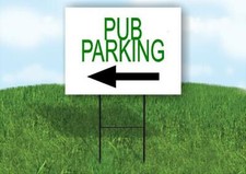 PUB PARKING LEFT ARROW GREEN Yard Sign Road with Stand LAWN SIGN Single sided