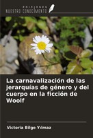 Victoria Bilge Y¿Lmaz | La CarnavalizacióN De Las JerarquíAs De GéNero Y Del...