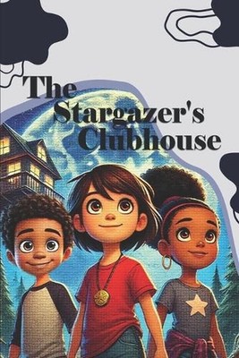 The Stargazer's Clubhouse: The Lunar Eclipse Mystery by Kim K. Smith Paperback B