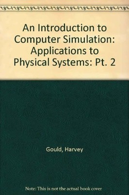 An Introduction to Computer Simulation Methods Applications to Physical Systems: