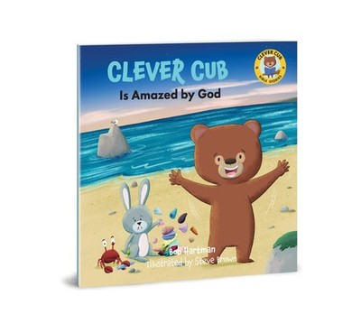 Clever Cub Is Amazed by God by Hartman, Bob, Good Book
