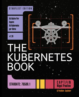The Kubernetes Book Starfleet Edition Nigel Poulton Taschenbuch Englisch 2023