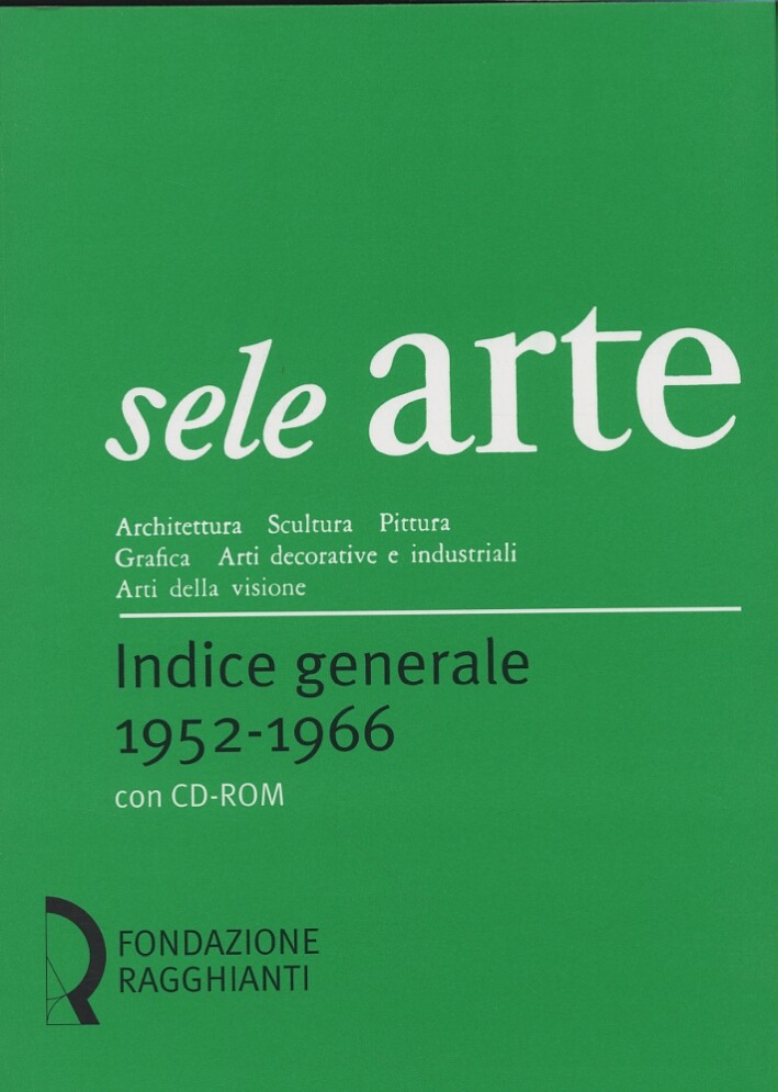 Sele Arte 1952-1966. Architettura Scultura Pittura Grafica Arti Decorative e Ind