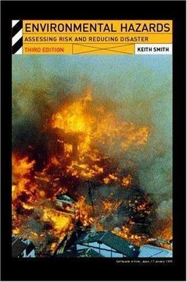 Environmental Hazards: Assessing Risk and Reducing Disaster (Routledge...