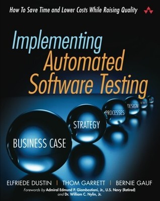 IMPLEMENTING AUTOMATED SOFTWARE TESTING: HOW TO SAVE TIME By Elfriede Dustin