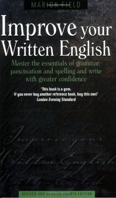 Improve Your Written English 4e: Master the essentials of gramma