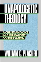 Placher | Unapologetic Theology | Taschenbuch | Englisch (2004)