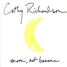 Moon, Not Banana by Cathy Richardson, Jim Peterik Chicago (CD, 1993) *VERY GOOD*