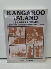 Kangaroo Island 184 Great Years by Neville Cordes RARE 1986 PB