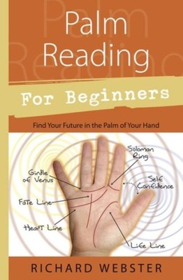 Palm Reading for Beginners: Find the Future in the  by Richard Webster PAPERBACK