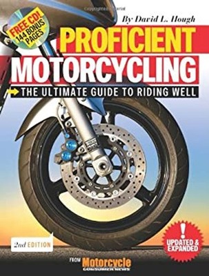 Proficient Motorcycling : The Ultimate Guide to Riding Well David