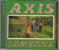 Axis: Someone/Ela Ela ('72 Canada Pop/Prog Rock CD Reiusse)