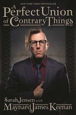 A Perfect Union of Contrary Things by Keenan, Maynard James