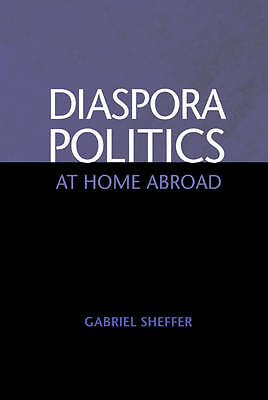 Diaspora Politics At Home Abroad Sheffer Hardback Cambridge University Press