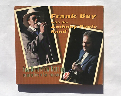 Frank Bey w/Anthony Paule Band - You Don't Know Nothing (CD)  *NEAR MINT DISC* 