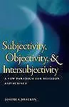Subjectivity, Objectivity, and Intersubjectivity: A New Paradigm for Religion an