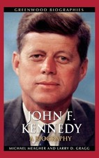 Michael E. Meagher Ph.D. Larry D. Gragg John F. Kennedy (Hardback) (UK IMPORT)