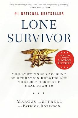 Lone Survivor: The Eyewitness Account of Operation Redwing and the Lost Heroes o