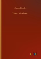 Yeast: A Problem Charles Kingsley