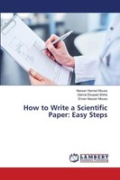 How To Write A Scientific Paper: Easy Steps Nasser Hamed Mousa