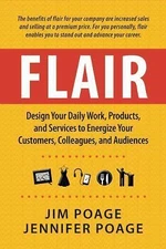 Flair: Design Your Daily Work, Products, and Services to Energize Your Customers