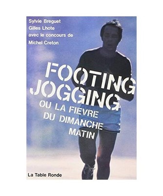 Footing-jogging ou La fièvre du dimanche matin, Lhote, Gilles