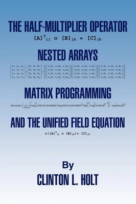 The Half-Multiplier Operator, Nested Arrays, Matrix Programming, and the...