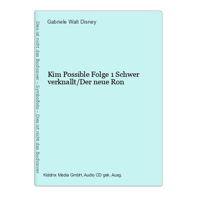 Kim Possible Folge 1 Schwer verknallt/Der neue Ron Walt Disney, Gabriele: