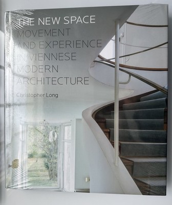 THE NEW SPACE MOVEMENT EXPERIENCE VIENNESE MODERN ARCHITECTURE Christopher Long