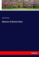 Rachel Hicks | Memoir Of Rachel Hicks | Taschenbuch | Englisch (2018) | 300 S.