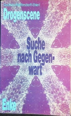 Drogenscene: Suche nach Gegenwart : Ergebnisse teilnehmender Beobachtung in d. j