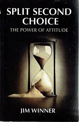 Split Second Choice, The Power of Attitude [Paperback] Winner, Jim