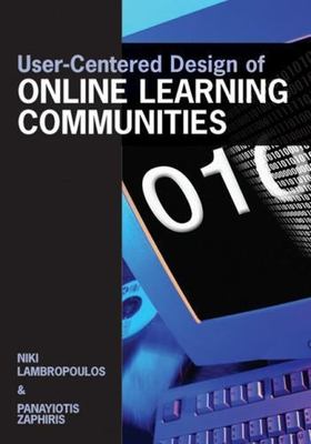 User-Centered Design of Online Learning Communities by Not Available (2006,...