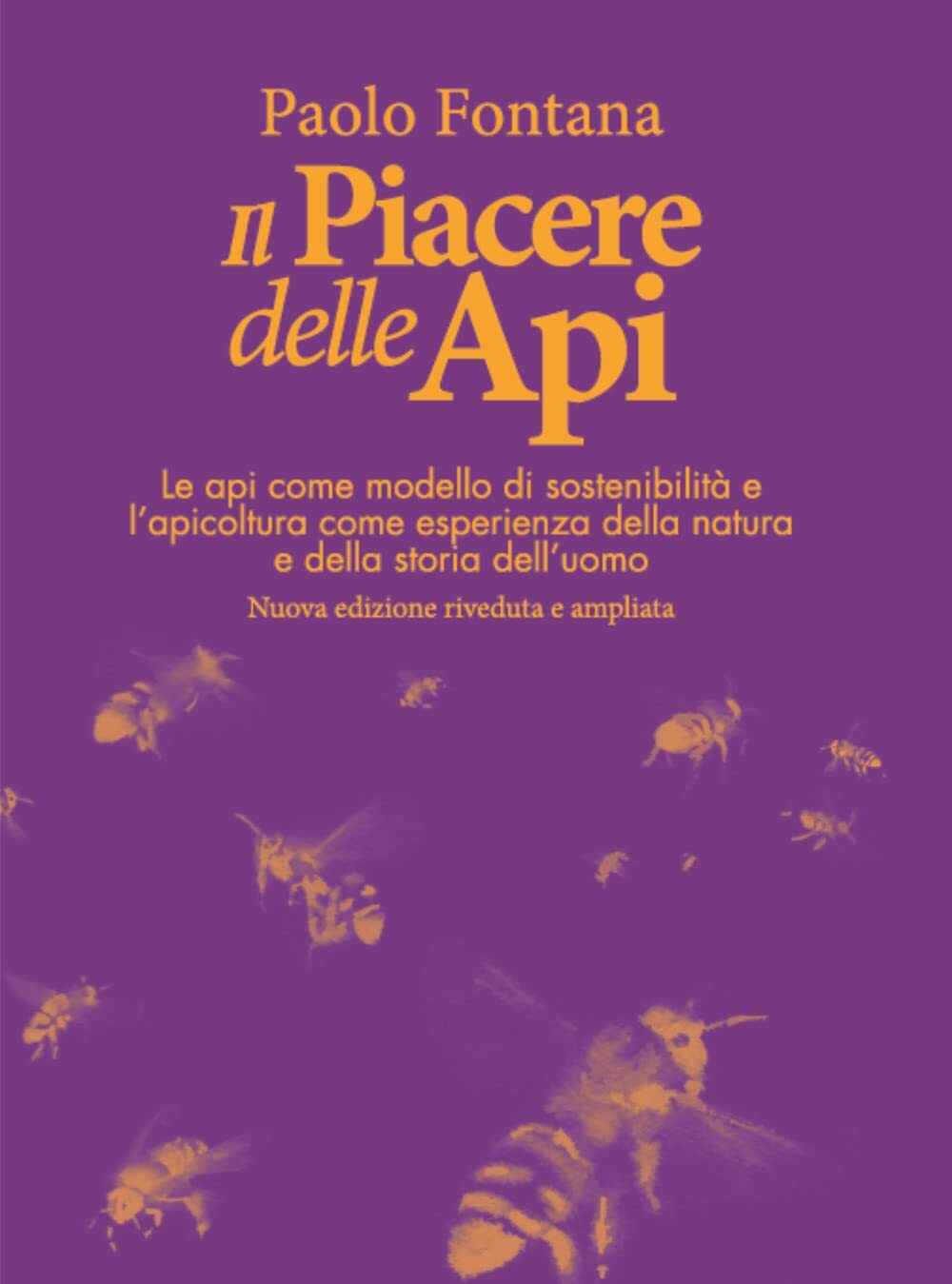 9788894094596 Il piacere delle api. Le api come modello di soste...ria dell'uomo