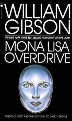 Mona Lisa Overdrive : A Novel Mass Market Paperbound William Gibs