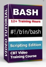 BASH Scripting Edition - CBT Video Training Course - 12 Hours of Video Training