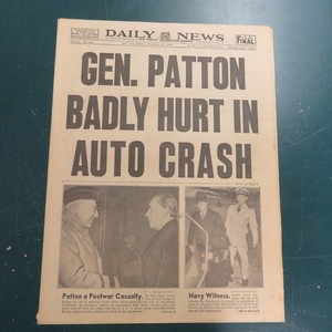 GEN. PATTON BADLY HURT IN AUTO CRASH DECEMBER 10 1945 NEWSPAPER