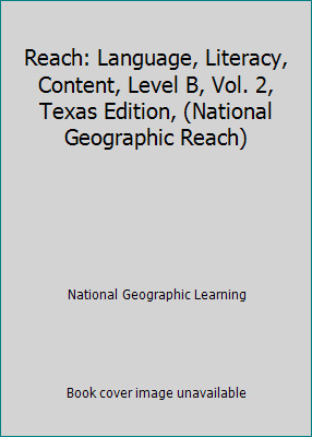 Reach: Language, Literacy, Content, Level B, Vol. 2, Texas Edition, (National...