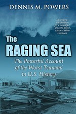 The Raging Sea: The Powerful Accoun..., Powers, Dennis 