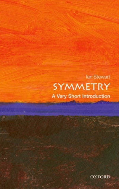 Symmetry A Very Short Introduction by Ian  Stewart (Paperback Book)