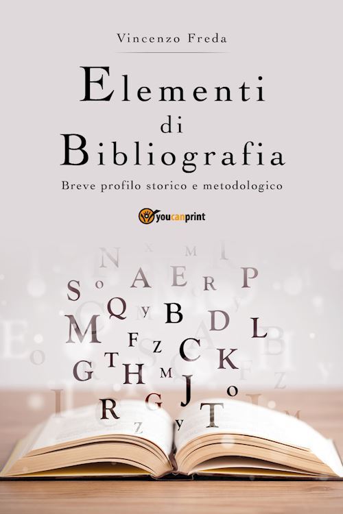 ELEMENTI DI BIBLIOGRAFIA  - FREDA VINCENZO - YouCanPrint