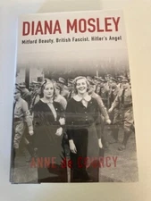Diana Mosley by Anne de Courcy (2003, HC) 1st Print Like New w/Protective Cover