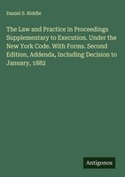 Daniel S. Riddle | The Law And Practice In Proceedings Supplementary To...