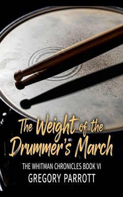 Gregory Parrott | The Weight of the Drummer's March | Taschenbuch | Englisch