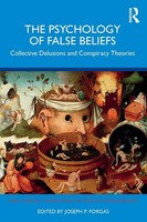 The Psychology Of False Beliefs Collective Delusions And Conspiracy Theories