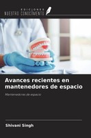 Avances Recientes En Mantenedores De Espacio Shivani Singh