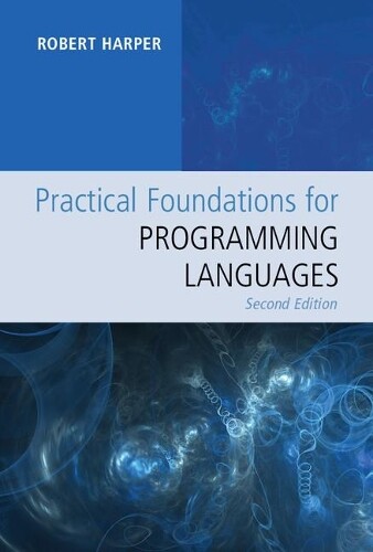 Robert Harper Practical Foundations for Programming Languages (Copertina rigida)
